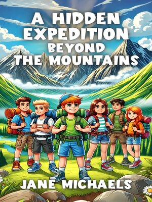 cover image of A Hidden Expedition Beyond the Mountains